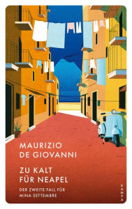 Title: Zu kalt für Neapel: Der zweite Fall für Mina Settembre, Author: Maurizio de Giovanni