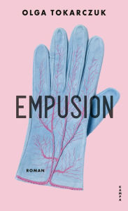 Title: Empusion: Eine natur(un)heilkundliche Schauergeschichte, Author: Olga Tokarczuk