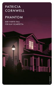 Title: Phantom: Der vierte Fall für Kay Scarpetta, Author: Patricia Cornwell
