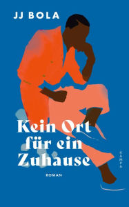 Title: Kein Ort für ein Zuhause, Author: JJ Bola