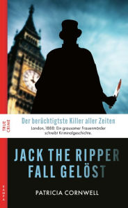 Title: Jack the Ripper: Fall gelöst, Author: Patricia Cornwell