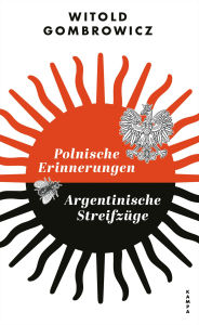 Title: Polnische Erinnerungen Argentinische Streifzüge, Author: Witold Gombrowicz