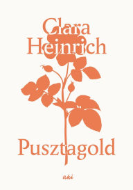 Title: Pusztagold, Author: Clara Heinrich