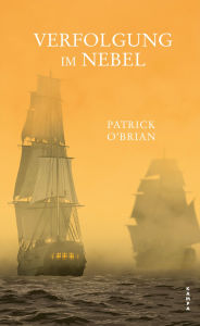 Title: Verfolgung im Nebel: Das siebte Abenteuer für Aubrey und Maturin, Author: Patrick O'Brian