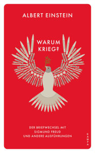 Title: Warum Krieg?: Der Briefwechsel mit Sigmund Freud und andere Ausführungen, Author: Albert Einstein