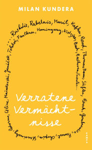 Title: Verratene Vermächtnisse, Author: Milan Kundera
