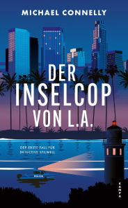Title: Der Inselcop von L. A.: Der erste Fall für Detective Stilwell, Author: Michael Connelly