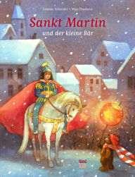 Title: Sankt Martin und der kleine Banr, Author: Antonie Schneider