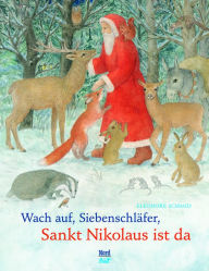 Title: Wach auf SiebenschlÃ¤fer, Sankt Nikolaus ist da, Author: Eleanore Schmid