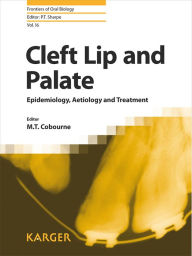 Title: Cleft Lip and Palate: Epidemiology, Aetiology and Treatment., Author: M.T. Cobourne