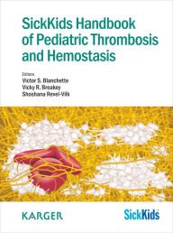 Title: SickKids Handbook of Pediatric Thrombosis and Hemostasis, Author: V.S. Blanchette