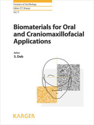 Title: Biomaterials for Oral and Craniomaxillofacial Applications, Author: S. Deb