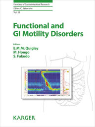 Title: Functional and GI Motility Disorders, Author: E.M.M. Quigley