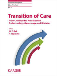 Title: Transition of Care: From Childhood to Adulthood in Endocrinology, Gynecology, and Diabetes, Author: M. Polak