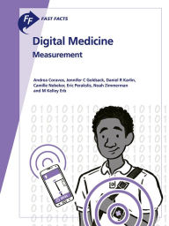 Title: Fast Facts: Digital Medicine: Measurement, Author: A. Coravos