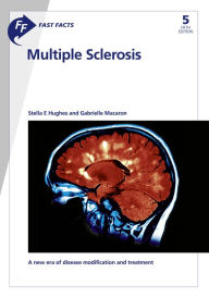 Title: Fast Facts: Multiple Sclerosis: A new era of disease modification and treatment, Author: S.E. Hughes