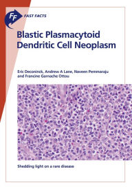 Title: Fast Facts: Blastic Plasmacytoid Dendritic Cell Neoplasm: Shedding light on a rare disease, Author: E. Deconinck