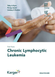Title: Fast Facts: Chronic Lymphocytic Leukemia, Author: T.A. Eyre