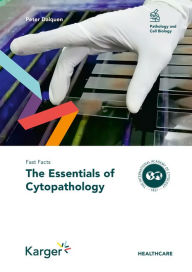 Title: Fast Facts: The Essentials of Cytopathology, Author: P. Dalquen