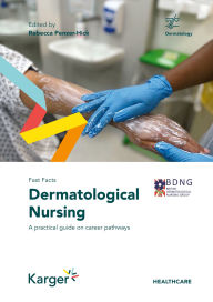 Title: Fast Facts: Dermatological Nursing: A Practical Guide on Career Pathways, Author: Rebecca Penzer-Hick