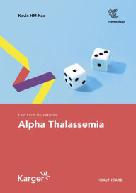 Title: Fast Facts for Patients: Alpha Thalassemia, Author: Kevin H.M. Kuo