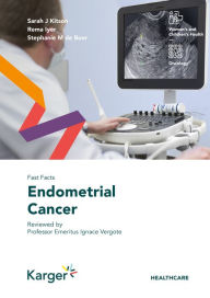 Title: Fast Facts: Endometrial Cancer, Author: S.J. Kitson