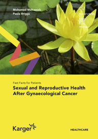 Title: Fast Facts for Patients: Sexual and Reproductive Health After Gynaecological Cancer, Author: Mohamed Mehasseb