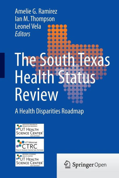 The South Texas Health Status Review: A Health Disparities Roadmap / Edition 1