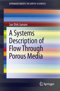 Title: A Systems Description of Flow Through Porous Media, Author: Jan Dirk Jansen