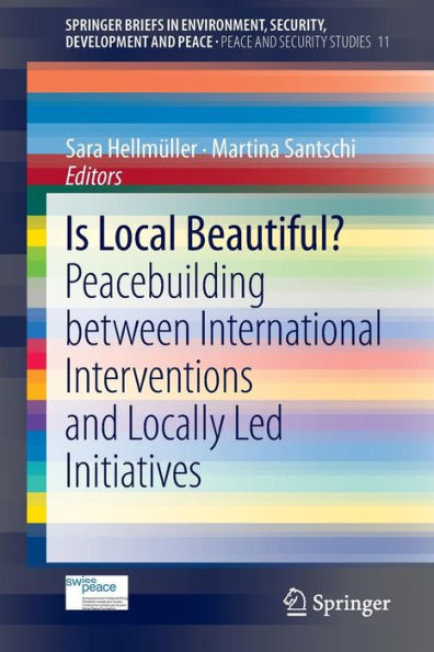 Is Local Beautiful?: Peacebuilding between International Interventions and Locally Led Initiatives