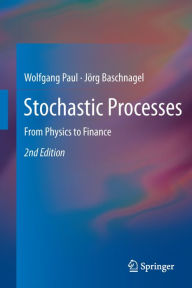 Title: Stochastic Processes: From Physics to Finance, Author: Wolfgang Paul