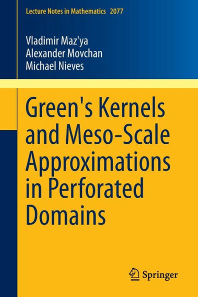 Green's Kernels and Meso-Scale Approximations Perforated Domains