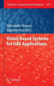 Title: Vision Based Systemsfor UAV Applications, Author: Aleksander Nawrat