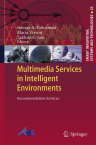 Title: Multimedia Services in Intelligent Environments: Recommendation Services, Author: George A. Tsihrintzis