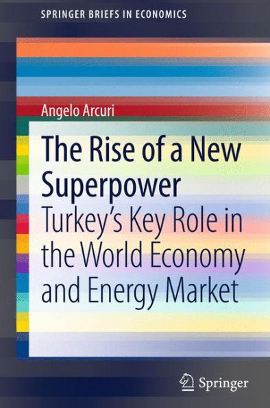 the Rise of a New Superpower: Turkey's Key Role World Economy and Energy Market