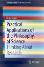 Practical Applications of the Philosophy of Science: Thinking about Research