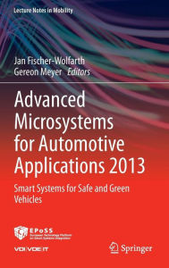 Title: Advanced Microsystems for Automotive Applications 2013: Smart Systems for Safe and Green Vehicles, Author: Jan Fischer-Wolfarth