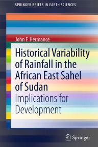 Title: Historical Variability of Rainfall in the African East Sahel of Sudan: Implications for Development, Author: John F. Hermance