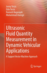 Title: Ultrasonic Fluid Quantity Measurement in Dynamic Vehicular Applications: A Support Vector Machine Approach, Author: Jenny Terzic