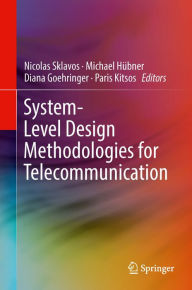 Title: System-Level Design Methodologies for Telecommunication, Author: Nicolas Sklavos