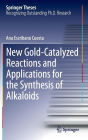 New Gold-Catalyzed Reactions and Applications for the Synthesis of Alkaloids