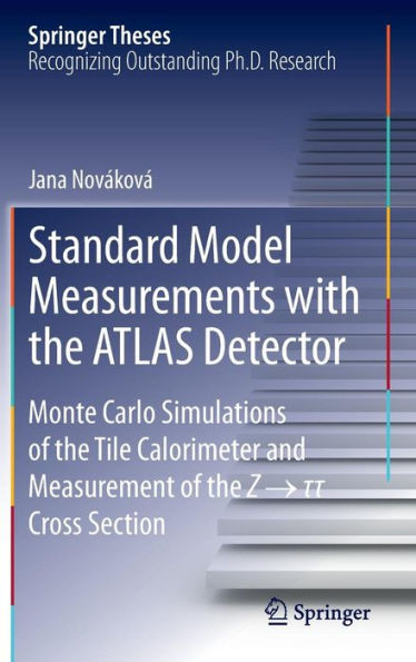 Standard Model Measurements with the ATLAS Detector: Monte Carlo Simulations of the Tile Calorimeter and Measurement of the Z ? ? ? Cross Section