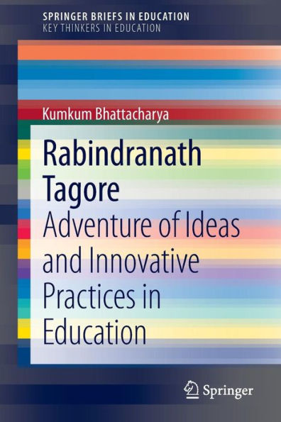 Rabindranath Tagore: Adventure of Ideas and Innovative Practices Education