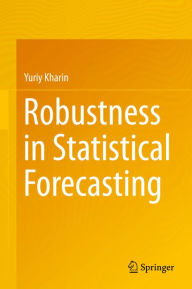 Title: Robustness in Statistical Forecasting, Author: Yuriy Kharin