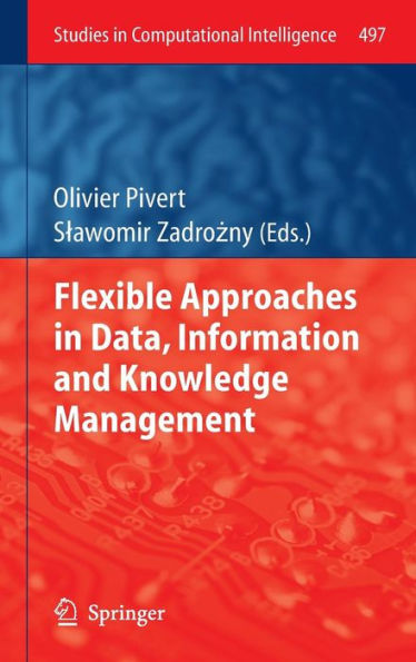 Flexible Approaches Data, Information and Knowledge Management