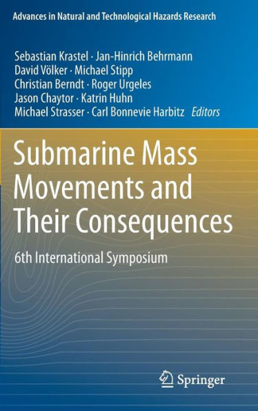 Submarine Mass Movements and Their Consequences: 6th International Symposium