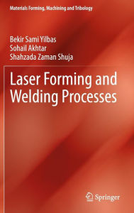Title: Laser Forming and Welding Processes, Author: Bekir Sami Yilbas