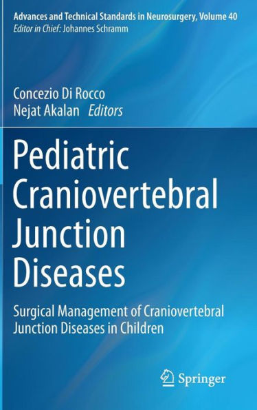 Pediatric Craniovertebral Junction Diseases: Surgical Management of Craniovertebral Junction Diseases in Children / Edition 1