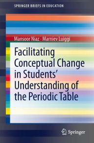 Title: Facilitating Conceptual Change in Students' Understanding of the Periodic Table, Author: Mansoor Niaz