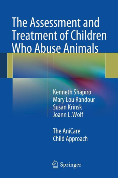 The Assessment and Treatment of Children Who Abuse Animals: AniCare Child Approach